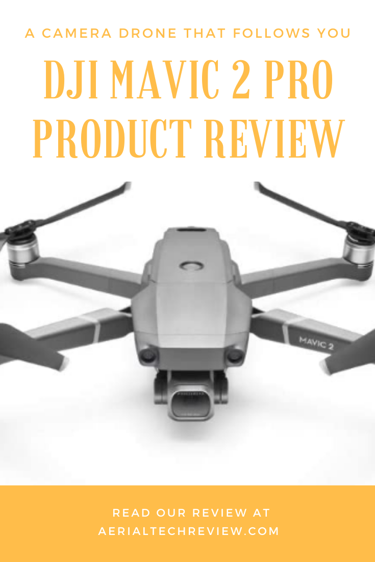 A great drone that follows you DJI Mavic 2 PRO AerialTechReview